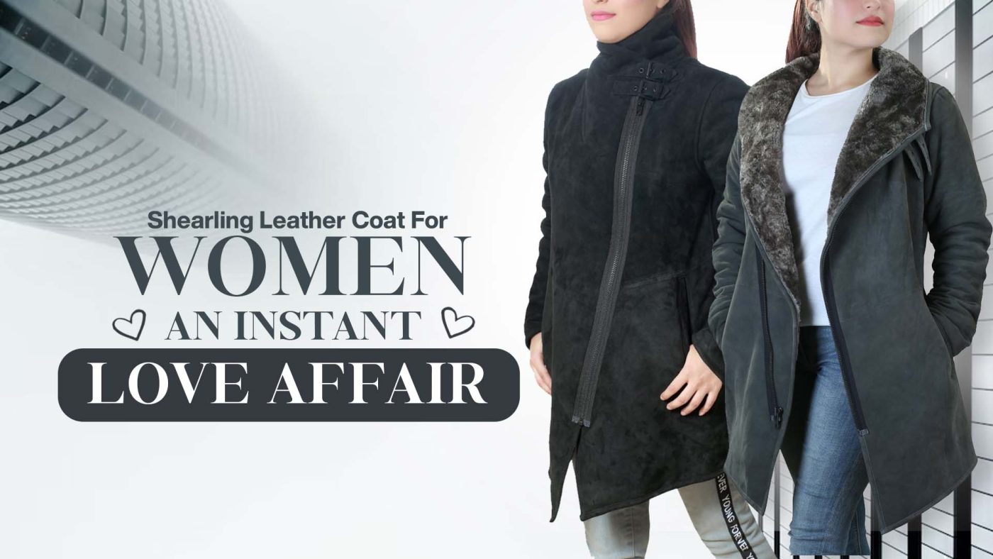Shearling Leather Coat For Women; An Instant Love Affair