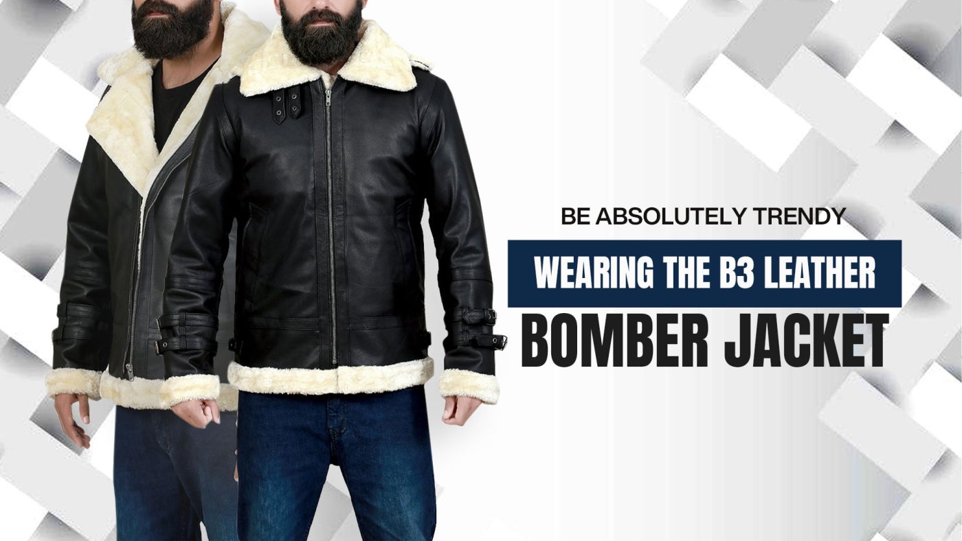 Be Absolutely Trendy Wearing The B3 Leather Bomber Jacket