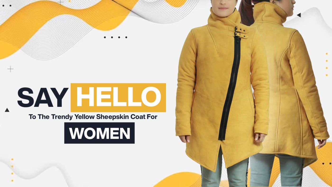 Say Hello To The Trendy Yellow Sheepskin Coat For Women