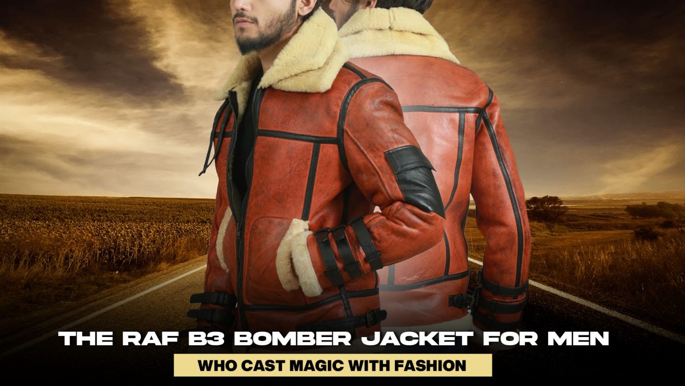 The RAF B3 Bomber Jacket For Men Who Cast Magic With Fashion