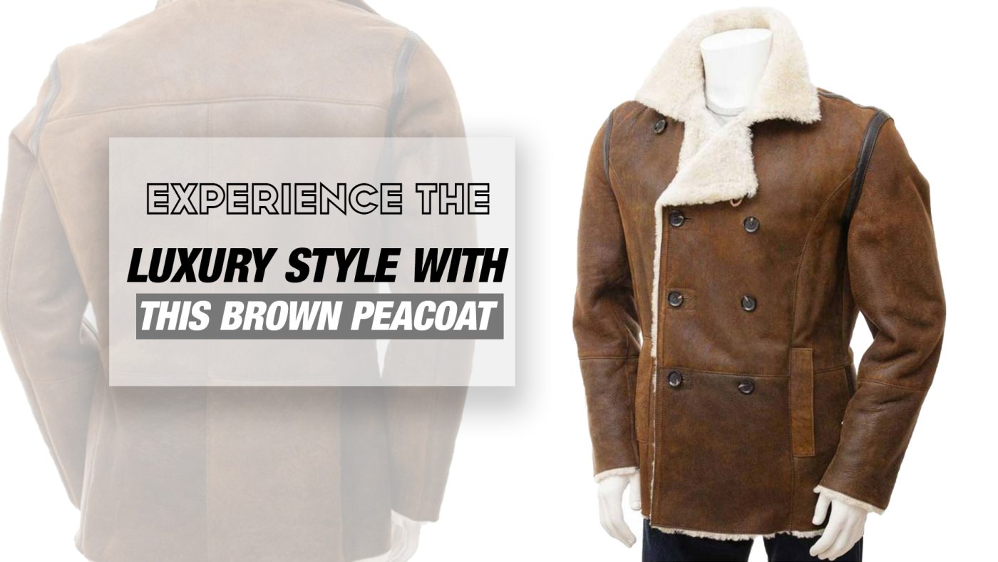 Experience The Luxury Style With This Brown Peacoat